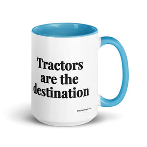 The Tractor Mugs Store Blue Tractors Are the Destination | 15 oz Mug with Color Inside Quality Farmers Merch
