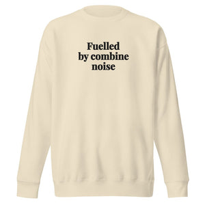 The Tractor Mugs Store Bone / S Fuelled by Combine Noise | Unisex Premium Sweatshirt Quality Farmers Merch