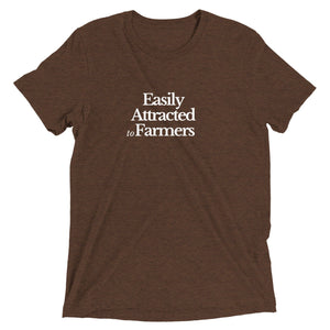 The Tractor Mugs Store Brown Triblend / XS Easily Attracted to Farmers | T-shirt Quality Farmers Merch