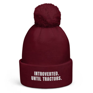 The Tractor Mugs Store Burgundy Introverted. Until Tractors. | Pom-Pom Beanie Quality Farmers Merch