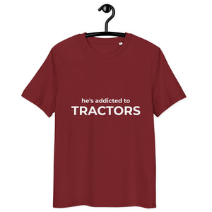 The Tractor Mugs Store Burgundy / S He's Addicted to Tractors | Unisex Organic Cotton Tee Quality Farmers Merch