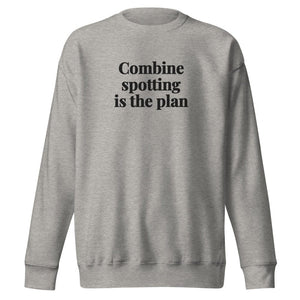 The Tractor Mugs Store Carbon Grey / S Combine Spotting Is the Plan | Unisex Premium Sweatshirt Quality Farmers Merch