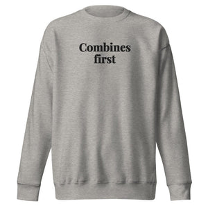 The Tractor Mugs Store Carbon Grey / S Combines First | Unisex Premium Sweatshirt Quality Farmers Merch