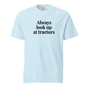 The Tractor Mugs Store Chambray / S Always Look Up At Tractors | Unisex Premium T-shirt Quality Farmers Merch