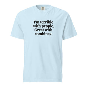 The Tractor Mugs Store Chambray / S I'm Terrible with People. Great with Combines. | Unisex Premium T-shirt Quality Farmers Merch