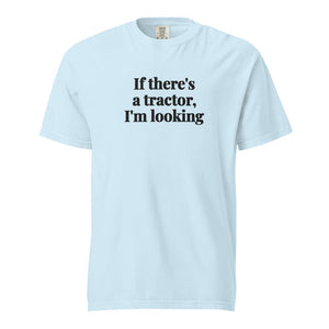 The Tractor Mugs Store Chambray / S If There's a Tractor, I'm Looking | Unisex Premium T-shirt Quality Farmers Merch