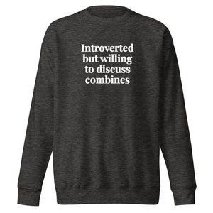 The Tractor Mugs Store Charcoal Heather / S Introverted But Willing To Discuss Combines | Unisex Premium Sweatshirt Quality Farmers Merch
