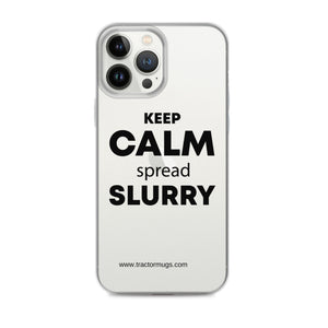 The Tractor Mugs Store Clear Case for iPhone® iPhone 13 Pro Max KEEP CALM spread SLURRY | Clear Case for iPhone® Quality Farmers Merch