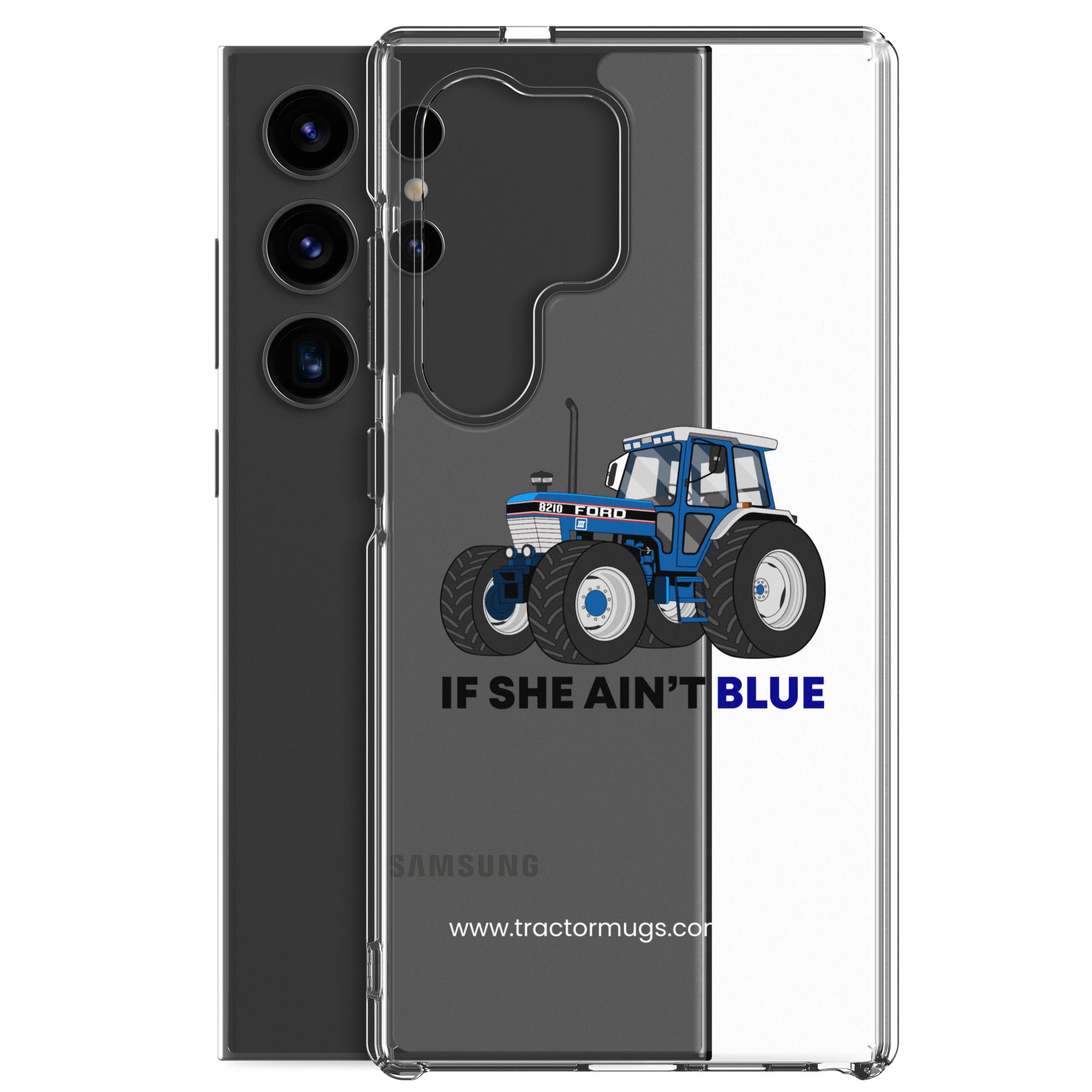 The Tractor Mugs Store Clear Case for Samsung® If She Ain't Blue | Clear Case for Samsung® Quality Farmers Merch