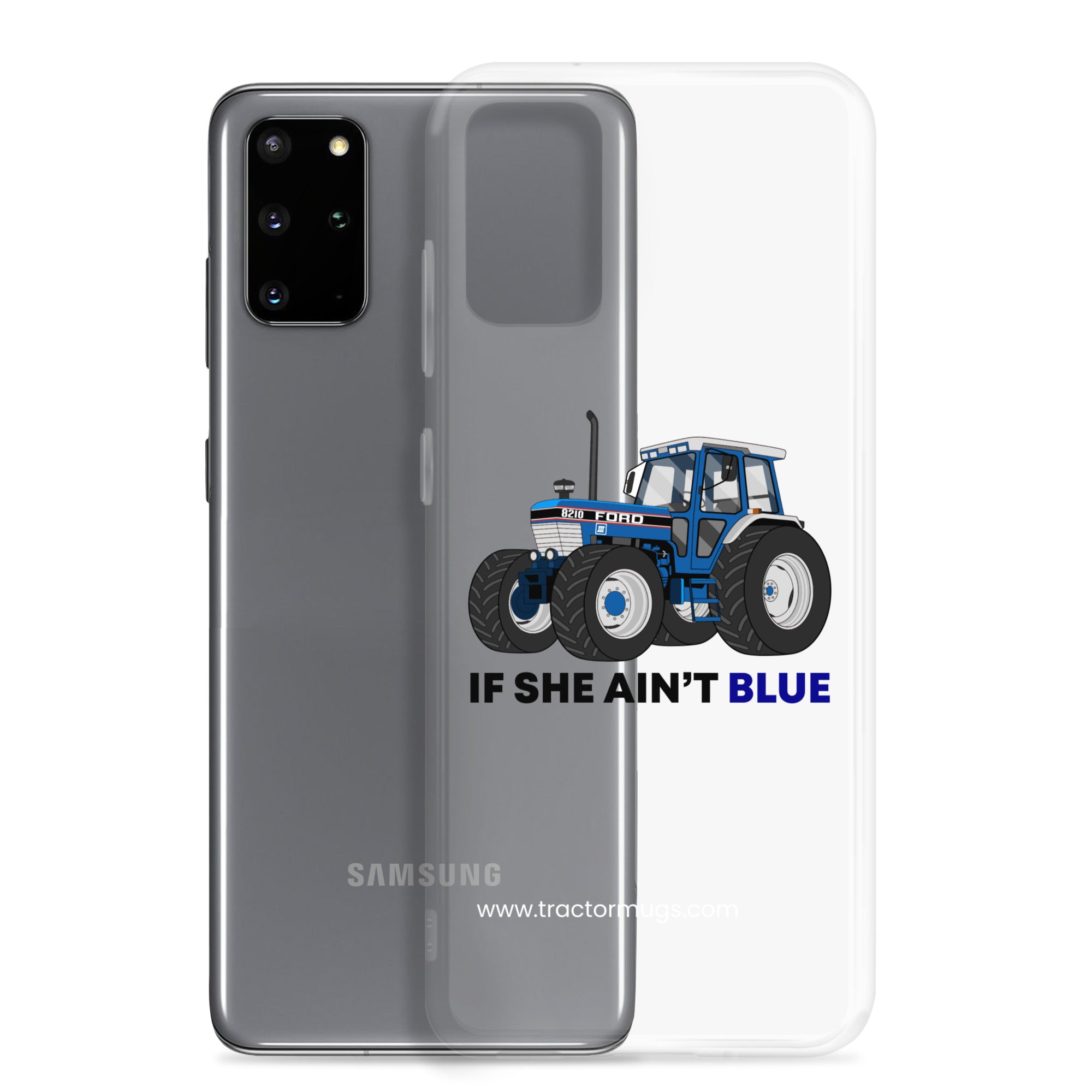 The Tractor Mugs Store Clear Case for Samsung® If She Ain't Blue | Clear Case for Samsung® Quality Farmers Merch