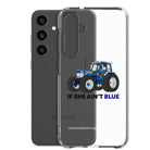 The Tractor Mugs Store Clear Case for Samsung® If She Ain't Blue | Clear Case for Samsung® Quality Farmers Merch
