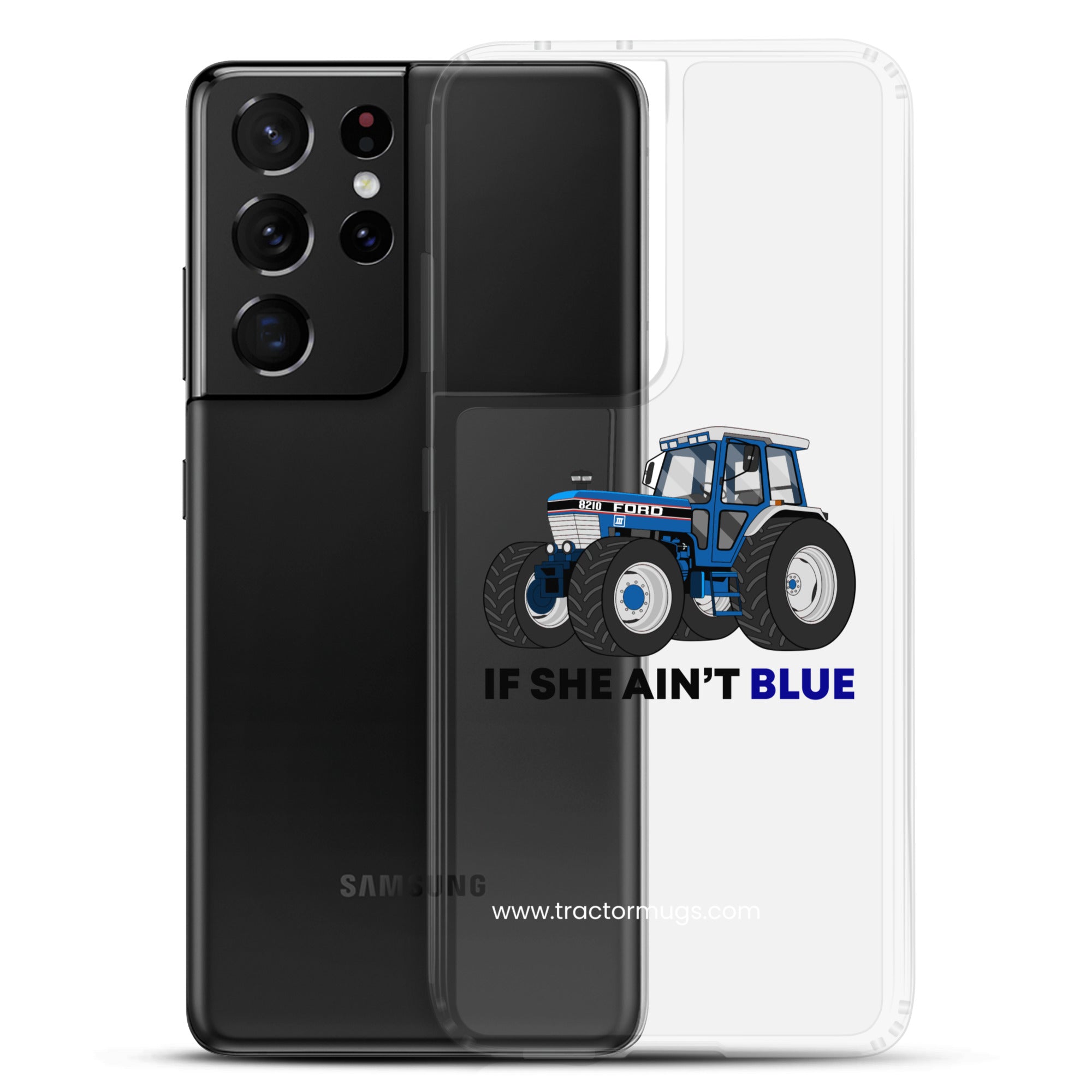 The Tractor Mugs Store Clear Case for Samsung® If She Ain't Blue | Clear Case for Samsung® Quality Farmers Merch