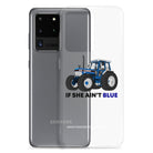 The Tractor Mugs Store Clear Case for Samsung® If She Ain't Blue | Clear Case for Samsung® Quality Farmers Merch