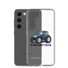 The Tractor Mugs Store Clear Case for Samsung® If She Ain't Blue | Clear Case for Samsung® Quality Farmers Merch