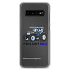 The Tractor Mugs Store Clear Case for Samsung® Samsung Galaxy S10+ If She Ain't Blue | Clear Case for Samsung® Quality Farmers Merch