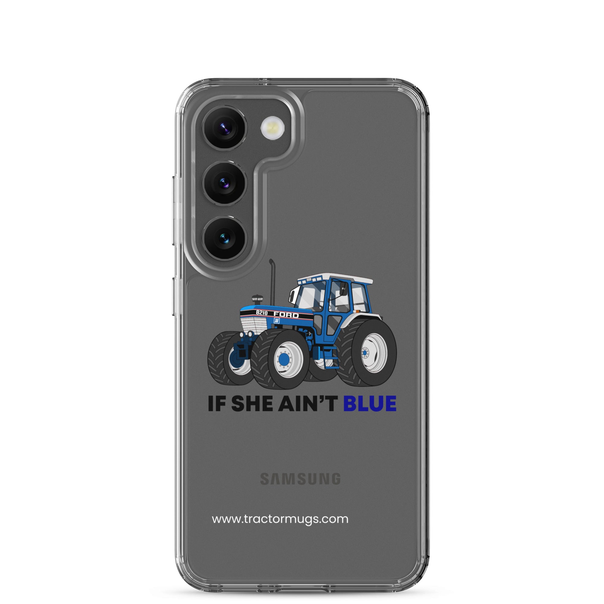 The Tractor Mugs Store Clear Case for Samsung® Samsung Galaxy S23 If She Ain't Blue | Clear Case for Samsung® Quality Farmers Merch