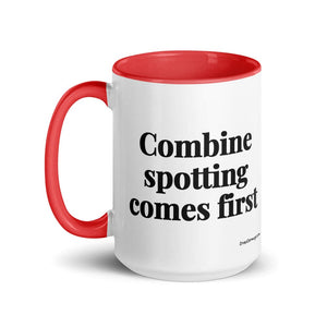 The Tractor Mugs Store Combine Spotting Comes First | 15 oz Mug with Color Inside Quality Farmers Merch
