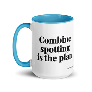 The Tractor Mugs Store Combine Spotting Is the Plan | 15 oz Mug with Color Inside Quality Farmers Merch