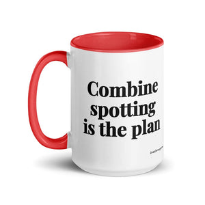 The Tractor Mugs Store Combine Spotting Is the Plan | 15 oz Mug with Color Inside Quality Farmers Merch