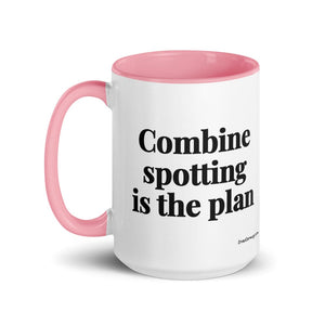 The Tractor Mugs Store Combine Spotting Is the Plan | 15 oz Mug with Color Inside Quality Farmers Merch