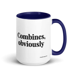 The Tractor Mugs Store Dark Blue Combines, Obviously | 15 oz Mug with Color Inside Quality Farmers Merch