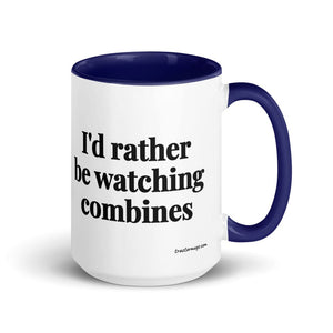 The Tractor Mugs Store Dark Blue I'd Rather Be Watching Combines | 15 oz Mug with Color Inside Quality Farmers Merch