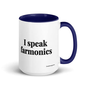 The Tractor Mugs Store Dark Blue I Speak Farmonics | 15 oz Mug with Color Inside Quality Farmers Merch