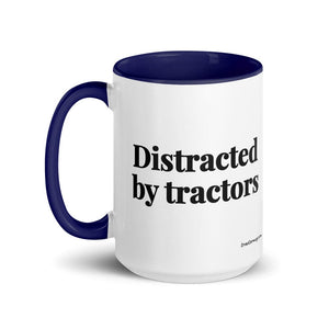 The Tractor Mugs Store Distracted by Tractors | 15 oz Mug with Color Inside Quality Farmers Merch