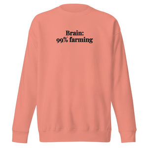The Tractor Mugs Store Dusty Rose / S Brain: 99% Farming | Unisex Premium Sweatshirt Quality Farmers Merch