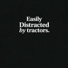 The Tractor Mugs Store Easily Distracted by Tractors | T-shirt Quality Farmers Merch