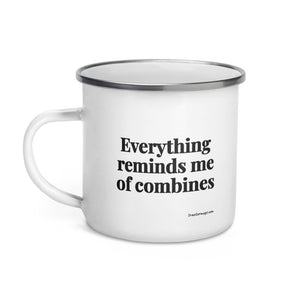 The Tractor Mugs Store Everything Reminds Me of Combines | Enamel Mug Quality Farmers Merch