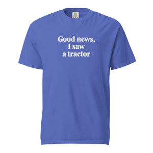 The Tractor Mugs Store Flo Blue / S Good News. I Saw A Tractor | Unisex Premium T-shirt Quality Farmers Merch