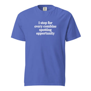The Tractor Mugs Store Flo Blue / S I Stop for Every Combine Spotting Opportunity | Unisex Premium T-shirt Quality Farmers Merch