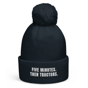 The Tractor Mugs Store French Navy Five Minutes. Then Tractors. | Pom-Pom Beanie Quality Farmers Merch