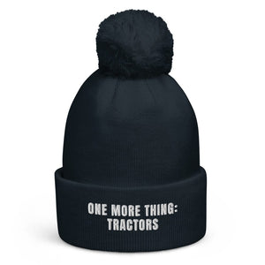 The Tractor Mugs Store French Navy One More Thing: Tractors | Pom-Pom Beanie Quality Farmers Merch