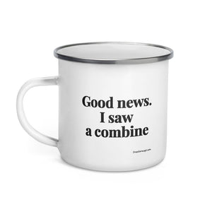 The Tractor Mugs Store Good News. I Saw A Combine | Enamel Mug Quality Farmers Merch