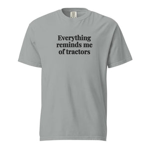 The Tractor Mugs Store Granite / S Everything Reminds Me of Tractors | Unisex Premium T-shirt Quality Farmers Merch