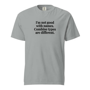 The Tractor Mugs Store Granite / S I'm Not Good with Names. Combine Types Are Different. | Unisex Premium T-shirt Quality Farmers Merch