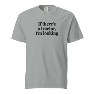 The Tractor Mugs Store Granite / S If There's a Tractor, I'm Looking | Unisex Premium T-shirt Quality Farmers Merch