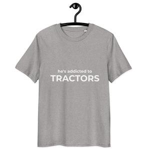 The Tractor Mugs Store Heather Grey / S He's Addicted to Tractors | Unisex Organic Cotton Tee Quality Farmers Merch