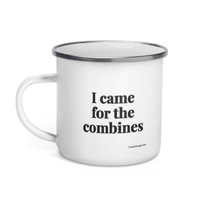The Tractor Mugs Store I Came for the Combines | Enamel Mug Quality Farmers Merch