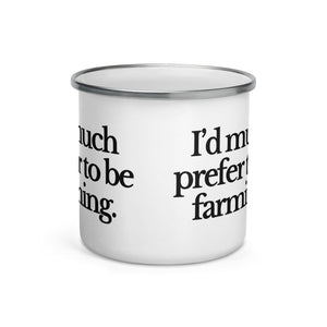 The Tractor Mugs Store I'D MUCH PREFER TO BE FARMING | Enamel Mug Quality Farmers Merch
