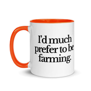 The Tractor Mugs Store I'D MUCH PREFER TO BE FARMING | Mug with Color Inside Quality Farmers Merch