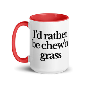 The Tractor Mugs Store I'D RATHER BE CHEW'N GRASS | Mug with Color Inside Quality Farmers Merch
