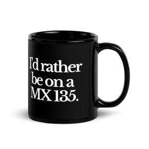 The Tractor Mugs Store I'D RATHER BE ON A 135 | Black Glossy Mug Quality Farmers Merch
