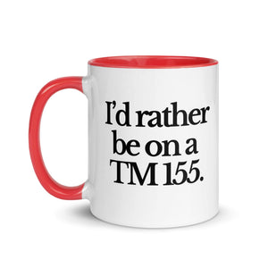 The Tractor Mugs Store I'D RATHER BE ON A TM 155 | Mug with Color Inside Quality Farmers Merch