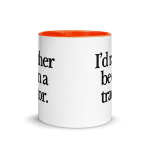 The Tractor Mugs Store I'D RATHER BE ON A TRACTOR | Mug with Color Inside Quality Farmers Merch