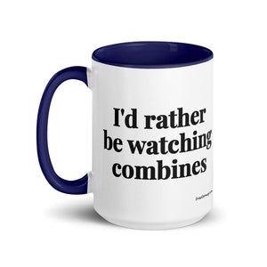 The Tractor Mugs Store I'd Rather Be Watching Combines | 15 oz Mug with Color Inside Quality Farmers Merch