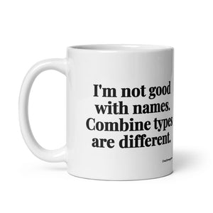 The Tractor Mugs Store I'm Not Good with Names. Combine Types Are Different. | White Glossy Mug Quality Farmers Merch
