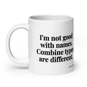The Tractor Mugs Store I'm Not Good with Names. Combine Types Are Different. | White Glossy Mug Quality Farmers Merch